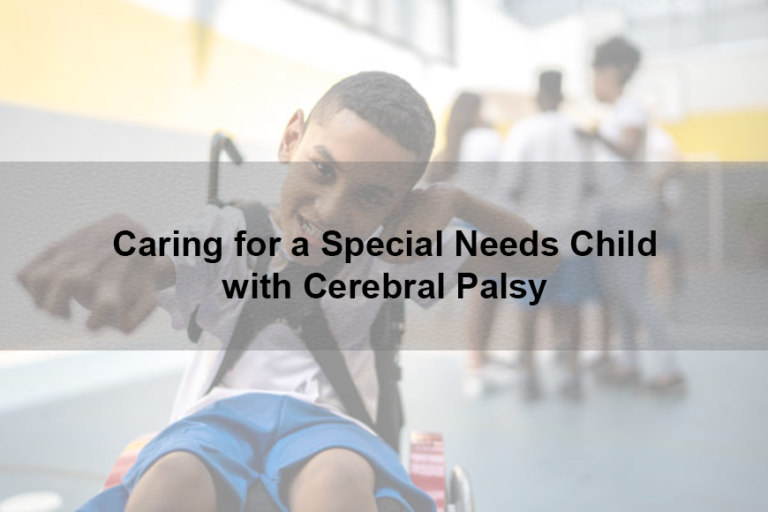 Caring For A Special Needs Child With Cerebral Palsy
