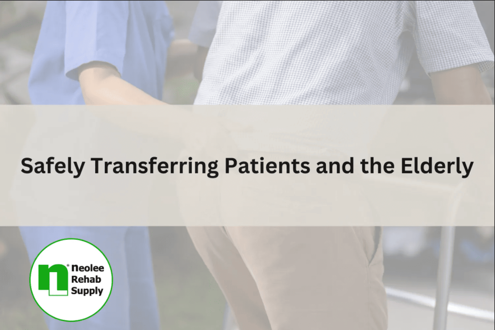 Safely Transferring Patients and the Elderly